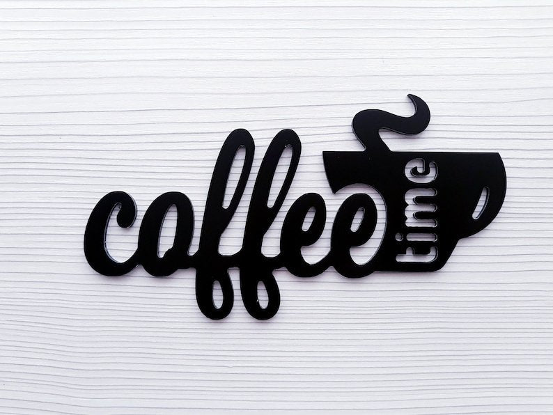 Coffee Time Sign for Decor, Premium Quality